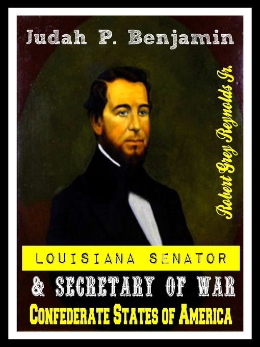Cover image for Judah P. Benjamin Louisiana Senator & Secretary of War Confederate States of America